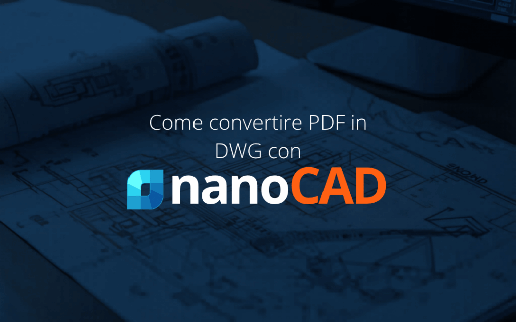 PDF in nanoCAD importare pdf in cad